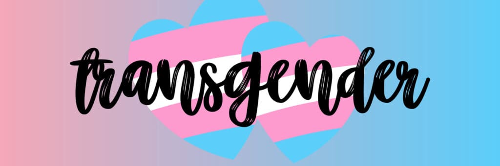 Transgender text over hearts with transgender pride colors in background.